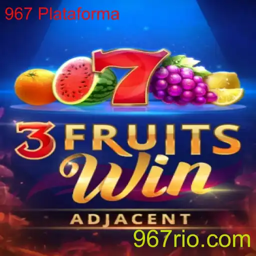 3FruitsWin: Desvendando o Fascinante Mundo do Jogo na Plataforma 967