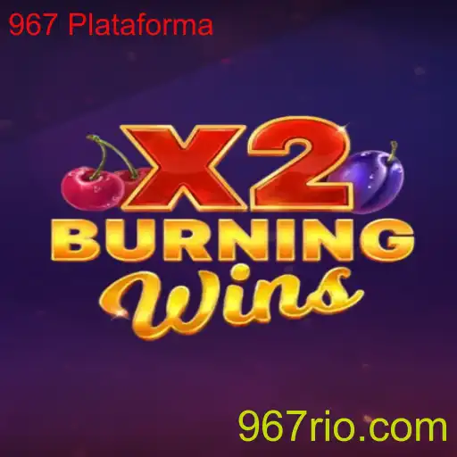 Descubra as Emoções do BurningWinsX2 na 967 Plataforma