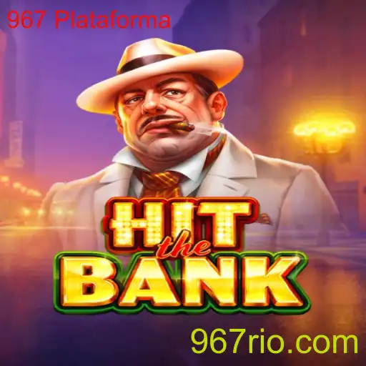 Descubra o Mundo Emocionante de HitTheBank: A Nova Sensação da Plataforma 967