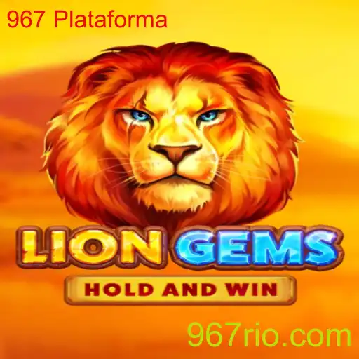 LionGems: Descubra o Fascinante Mundo do Jogo na 967 Plataforma