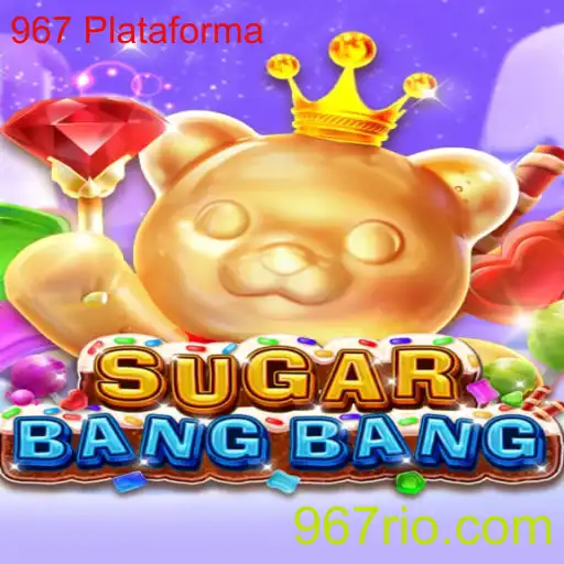 SUGARBANGBANG: Uma Aventura Explosiva na 967 Plataforma